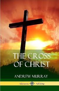 The Cross of Christ (Hardcover)