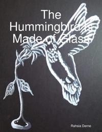 Hummingbird Is Made of Glass