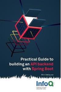 Practical Guide to Building an API Back End with Spring Boot