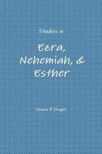 Studies in Ezra, Nehemiah, & Esther