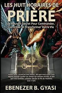 Les Huit Horaires de Prière