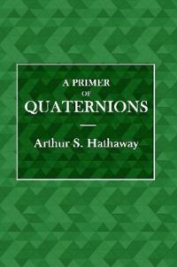 A Primer of Quaternions