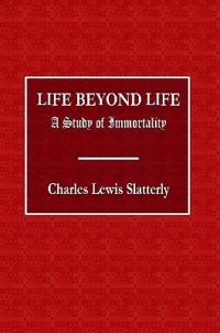 Life Beyond Life - A Study of Immortality