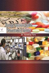 Strategic Aspects of Indian Pharmaceutical Industry