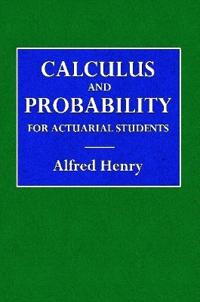 Calculus and Probability for the Actuarial Student