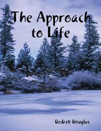 Approach to Life