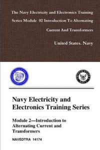 The Navy Electricity and Electronics Training Series Module 02 Introduction To Alternating Current And Transformers