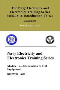 The Navy Electricity and Electronics Training Series Module 16 Introduction To Test Equipment