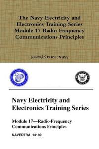 The Navy Electricity and Electronics Training Series Module 17 Radio Frequency Communications Principles