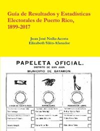 Resultados y Estadisticas Electorales de Puerto Rico, 1899-2017