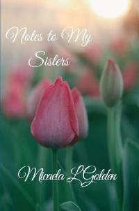 Notes to My Sisters