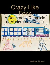 Crazy Like Foxx: A Dangerous Chronicle of Modern-day Dating