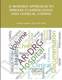 A Modern Approach to Disease Classification and Clinical Coding