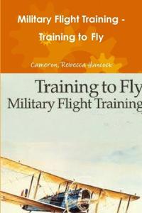 Military Flight Training -Training to Fly