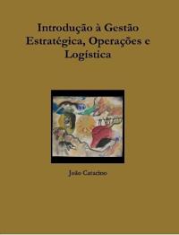Introdução à Gestão Estratégica, Operações e Logística