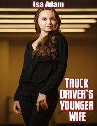 Truck Driver's Younger Wife