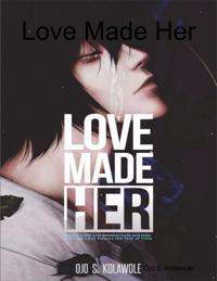 Love Made Her