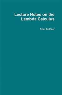 Lecture Notes on the Lambda Calculus
