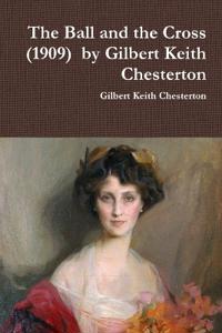 The Ball and the Cross (1909) by Gilbert Keith Chesterton