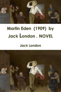 Martin Eden (1909) by Jack London . NOVEL