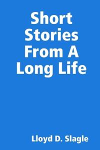 Short Stories From A Long Life