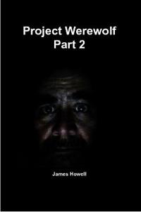 Project Werewolf Part 2