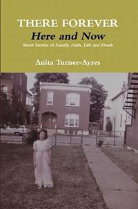 There Forever, Here and Now