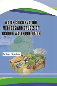 WATER CONSERVATION METHODS AND CAUSES OF GROUND WATER POLLUTION