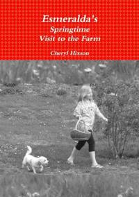 Esmeralda's Springtime Visit to the Farm