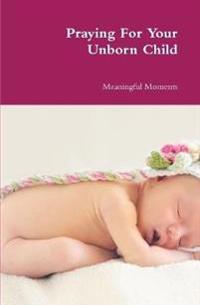 Praying For Your Unborn Child