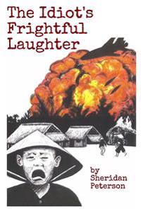 The Idiot's Frightful Laughter
