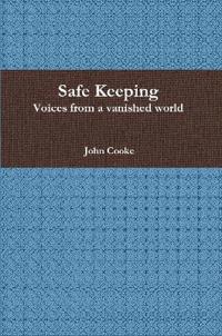 Safe Keeping - Voices from a vanished world