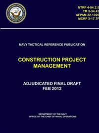 Navy Tactical Reference Publication: Construction Project Management (NTRP 4-04.2.5)