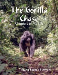 Gorilla Chase: Chapters of My Life