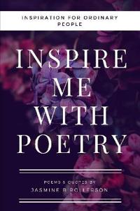 Inspire Me With Poetry