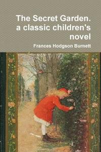 The Secret Garden. a classic children's novel
