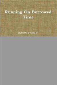 Running On Borrowed Time