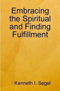 Embracing the Spiritual and Finding Fulfillment