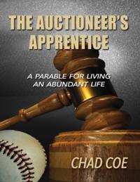 Auctioneer's Apprentice a Parable for Living an Abundant Life