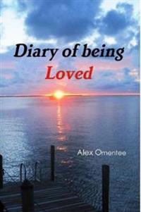 Diary of being Loved
