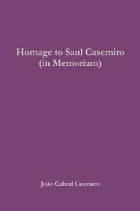 Homage to Saul Casemiro (in Memoriam)