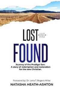 Lost and Found: Journey throgh the Prodigal  Son. A story of redemption and restoration for new Christians