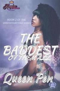 The Baddest of Them All: An Urban Fairytale