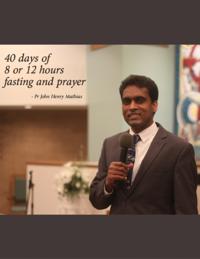 40 Days of 8 or 12 Hour Fasting and Prayer