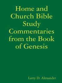 Home and Church Bible Study Commentaries from the Book of Genesis