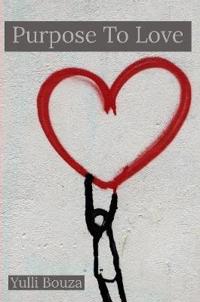 Purpose To Love