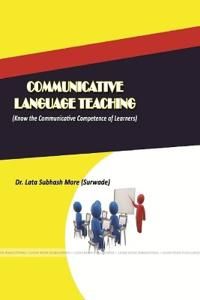 COMMUNICATIVE LANGUAGE TEACHING (Know the Communicative Competence of Learners)