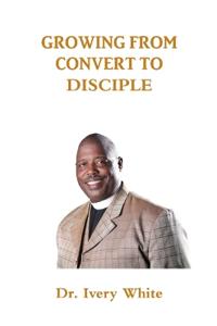 Growing from Convert to Disciple