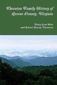 Thornton Family History of Greene County, VIrginia