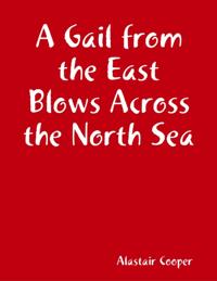 Gail from the East Blows Across the North Sea